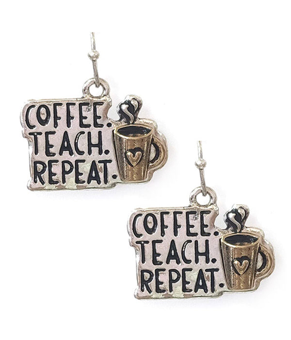 Coffee. Teach. Repeat. Earrings